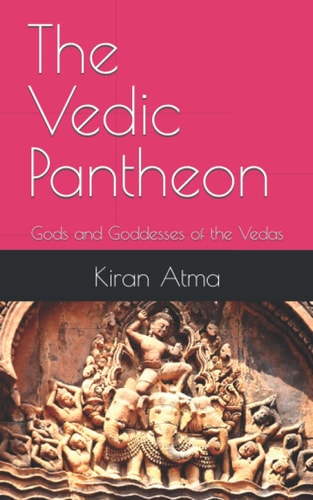 The Vedic Pantheon Gods and Goddesses of the Vedas
