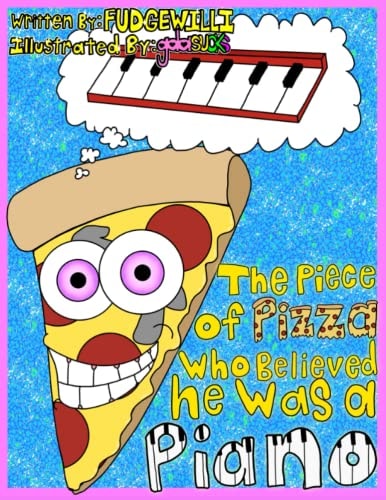 The Piece Of Pizza Who Believed He Was A Piano