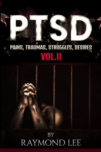 Pains, Traumas, Struggles And Desires Prison Poetically Volume II