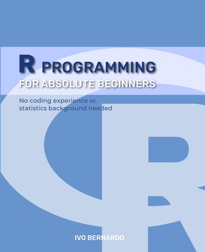 R Programming - R Language For Absolute Beginners
