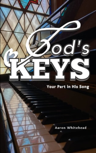 God's Keys Your Part in His Song