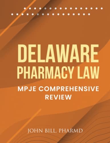 Delaware Pharmacy Law Mpje Comprehensive Review