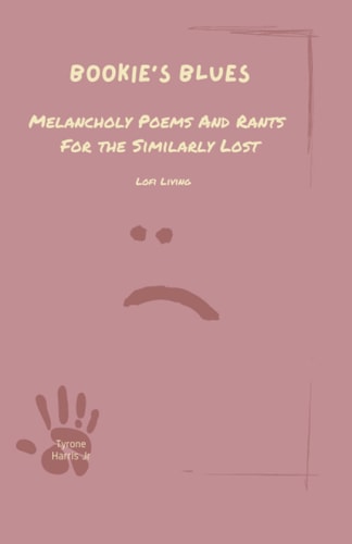 Bookie's Blues Melancholy Poems and Rants For the Similarly Lost
