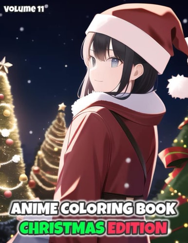100 Anime Girls Christmas Coloring Book - For Kids, Teens & Adults