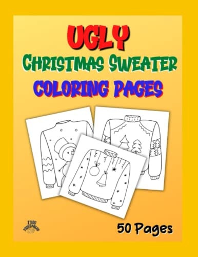 Ugly Christmas Sweater Coloring Pages Fun For The Whole Family