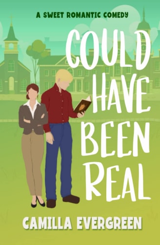 Could Have Been Real A Sweet Romantic Comedy