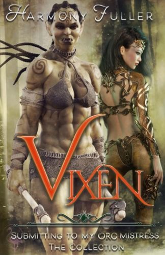Vixen Submitting to My Orc Mistress: The Collection