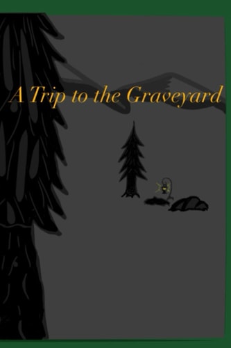 TRIP TO THE GRAVEYARD.