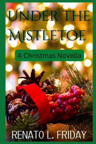 Under the Mistletoe A Christmas Novella