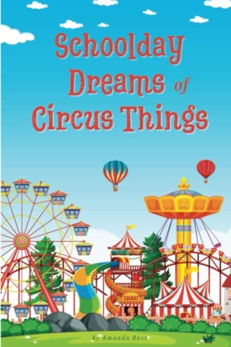 Schoolday Dreams of Circus Things