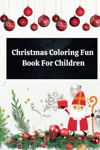 Christmas Coloring Fun Book For Children A Christmas Story For Kids
