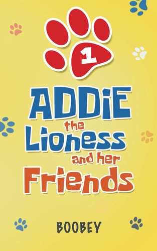 Addie the Lioness and Her Friends