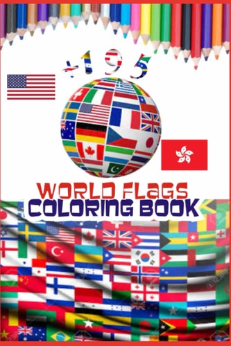 World Flags Coloring Book +195 Country Flags