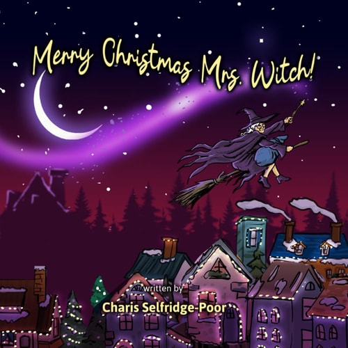 Merry Christmas Mrs Witch A Charming Rhyming Kids Book Full of Hope Joy and Christmas Spirit