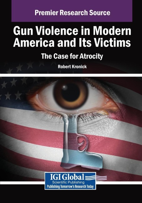 Gun Violence in Modern America and Its Victims: The Case for Atrocity