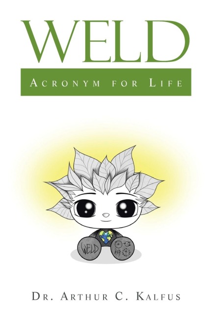WELD: Acronym for Life