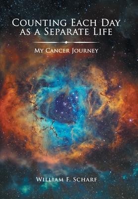Counting Each Day as a Separate Life: My Cancer Journey