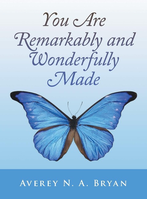 You Are Remarkably and Wonderfully Made