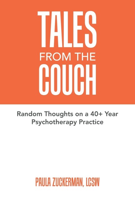 Tales From the Couch: Random Thoughts on a 40+ Year Psychotherapy Practice