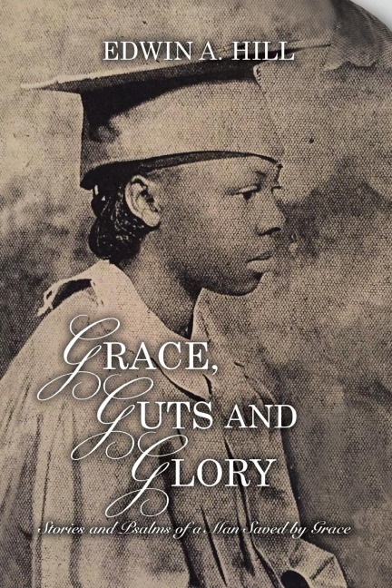 Grace, Guts and Glory: Stories and Psalms of a Man Saved by Grace