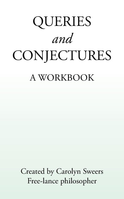 QUERIES AND CONJECTURES: A Workbook