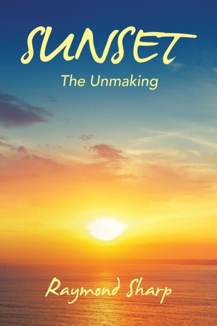 SUNSET: The Unmaking