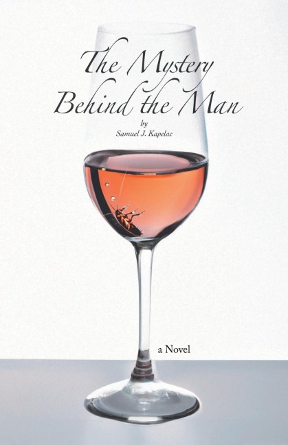 The Mystery Behind the Man: a Novel