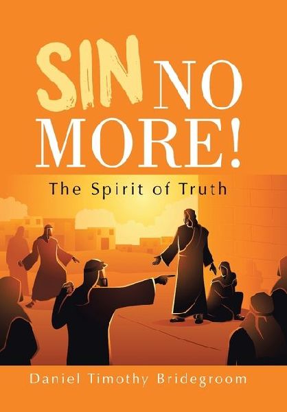 Sin No More!: The Spirit of Truth