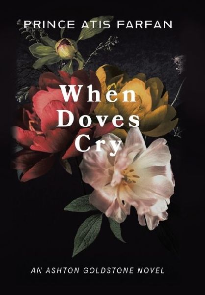 When Doves Cry: An Ashton Goldstone Novel