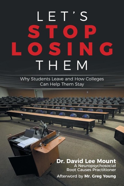 Let's Stop Losing Them: Why Students Leave and How Colleges Can Help Them Stay
