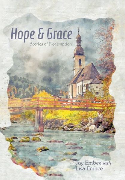 Hope & Grace: Stories of Redemption