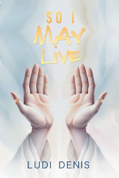 So, I May Live