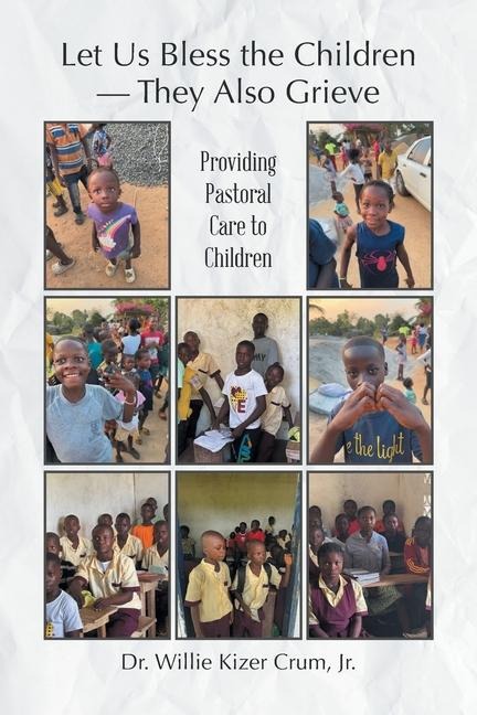 Let Us Bless the Children - They Also Grieve: Providing Pastoral Care to Children