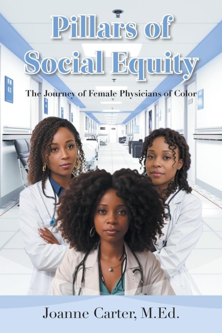 Pillars of Social Equity: The Journey of Female Physicians of Color