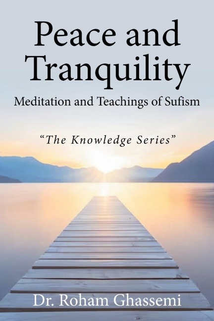 Peace and Tranquility Meditation and Teachings of Sufism: "The Knowledge Series"