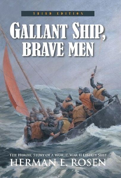 Gallant Ship, Brave Men: The Heroic Story of a World War II Liberty Ship
