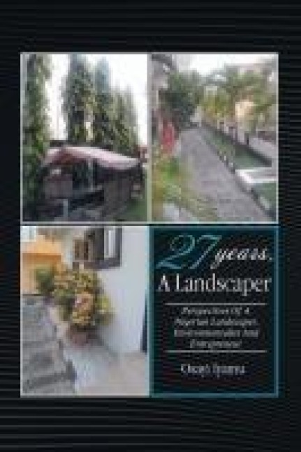 27 YEARS, A LANDSCAPER: PERSPECTIVES OF A NIGERIAN LANDSCAPER, ENVIRONMENTALIST AND ENTREPRENEUR