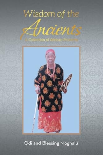 Wisdom of the Ancients A Collection of African Proverbs