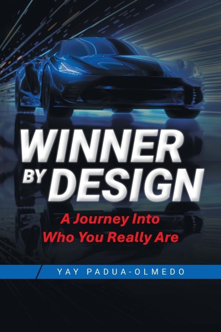 WINNER BY DESIGN: A Journey Into Who You Really Are