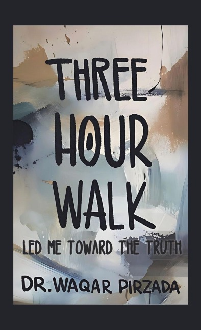 THREE-HOUR WALK LED ME TOWARD THE TRUTH