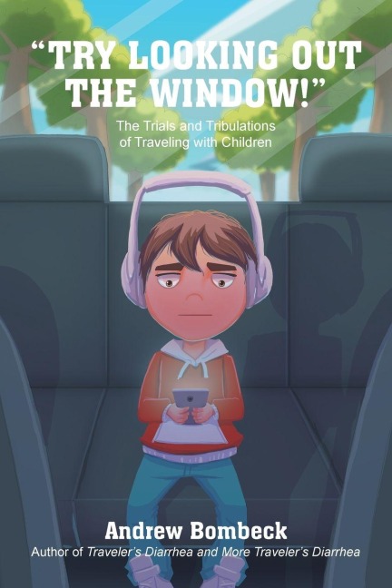 "TRY LOOKING OUT THE WINDOW!": The Trials and Tribulations of Traveling with Children Black & White Edition