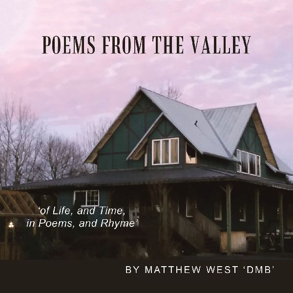Poems from the Valley: of Life, and Time, in Poems, and Rhyme