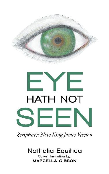 EYE HATH  NOT  SEEN: Scriptures: New King James Version