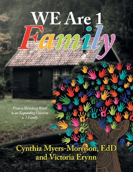 WE Are 1 Family: From a Shrinking World to an Expanding Universe to 1 Family