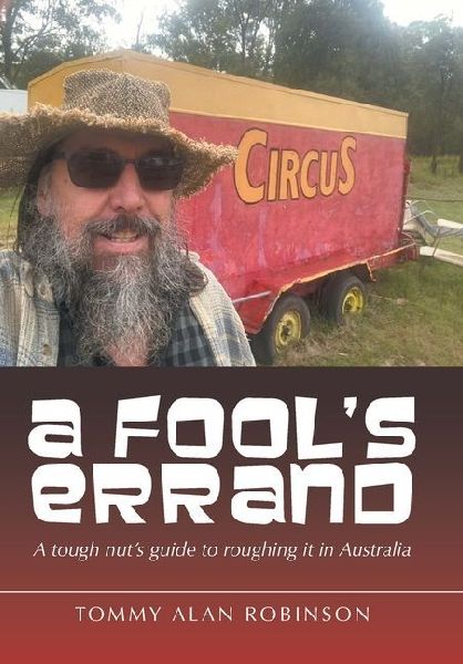 A Fools Errand: A tough nuts guide to roughing it in Australia