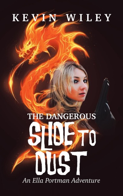 The Dangerous Slide To Dust: An Ella Portman Adventure