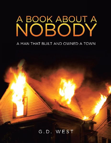 A book about a Nobody: A MAN THAT BUILT AND OWNED A TOWN