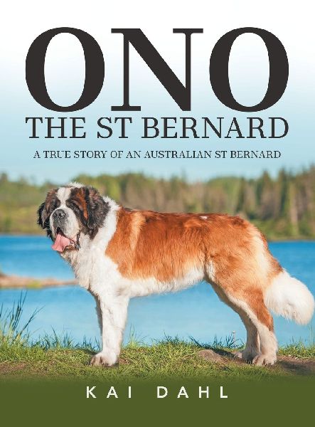 ONO the St Bernard: A TRUE STORY OF AN AUSTRALIAN ST BERNARD