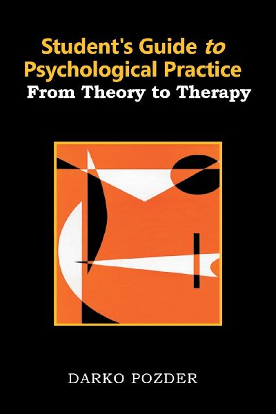 Students Guide to Psychological Practice: From Theory to Therapy