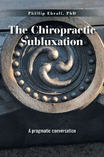 The Chiropractic Subluxation: A pragmatic conversation